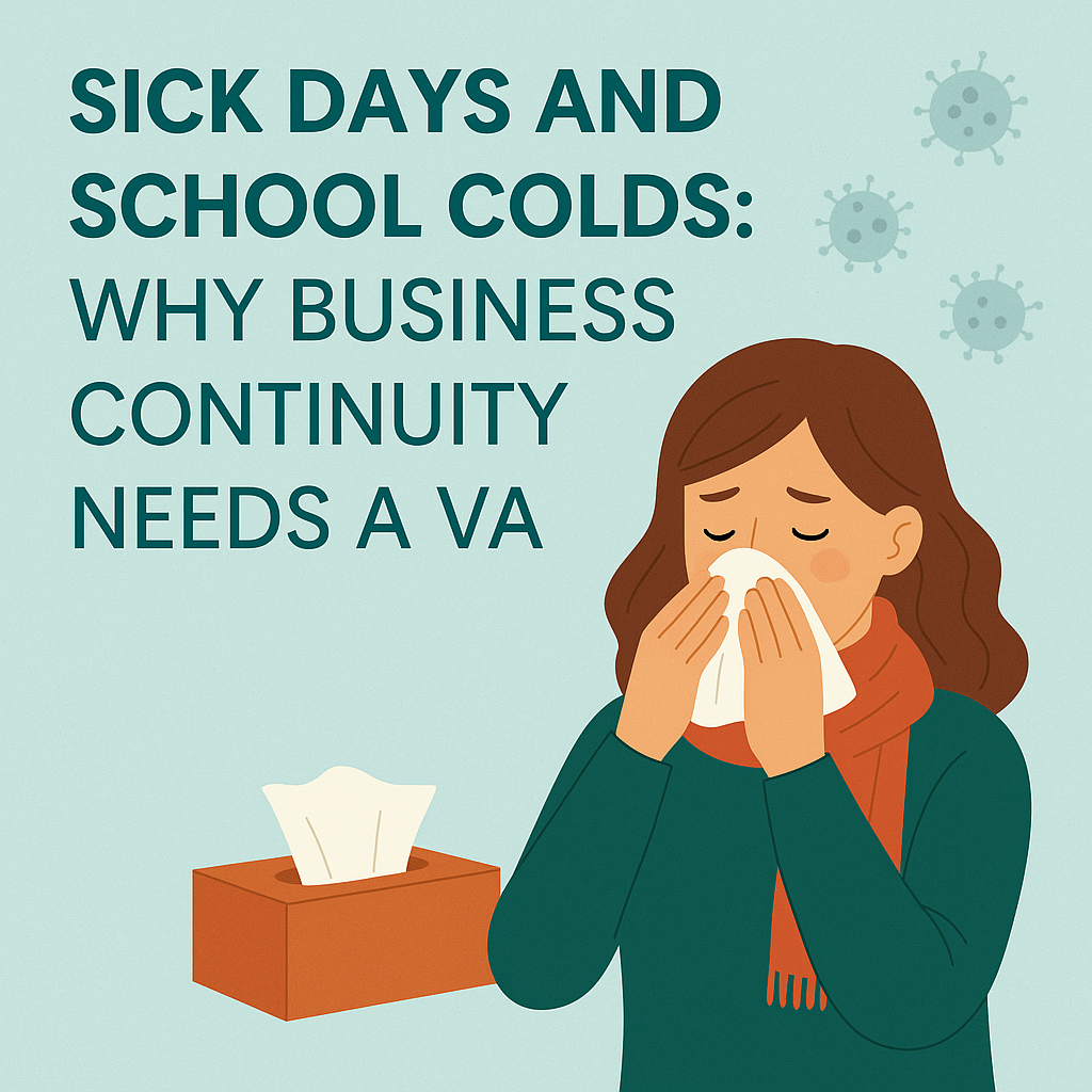 Sick Days and School Colds: Why Business Continuity Needs a VA